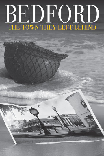 Bedford: The Town They Left Behind