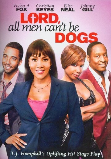 Lord All Men Can't Be Dogs