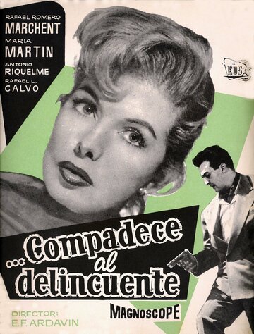 Постер «Compadece al delincuente»