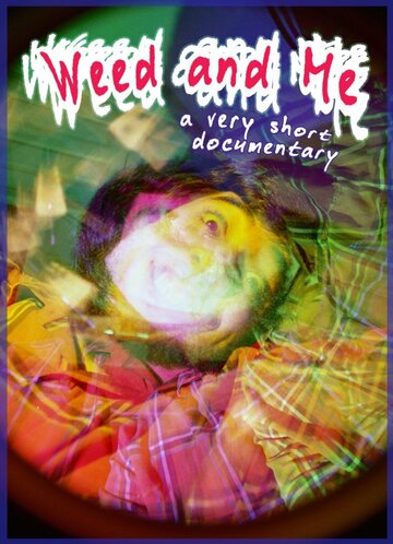 Weed and Me