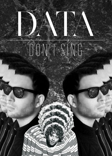 Постер «Data: Don't Sing»