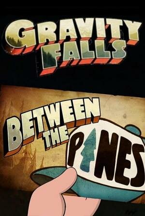 Gravity Falls: Between the Pines
